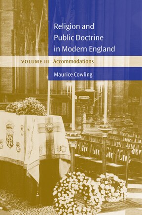 Religion and Public Doctrine in Modern England: Volume 3, Accommodations