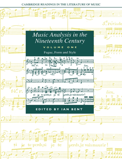 Front cover_Music Analysis in the Nineteenth Century: Volume 1, Fugue, Form and Style