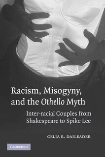 Front cover_Racism, Misogyny, and the Othello Myth