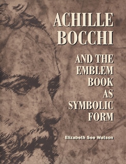 Couverture_Achille Bocchi and the Emblem Book as Symbolic Form