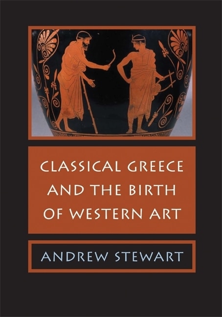 Front cover_Classical Greece and the Birth of Western Art