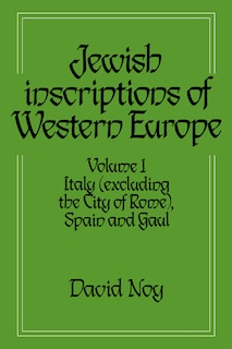 Front cover_Jewish Inscriptions of Western Europe: Volume 1, Italy (excluding the City of Rome), Spain and Gaul