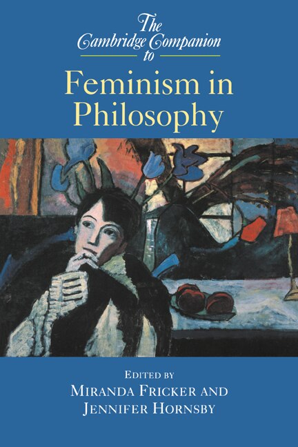 Front cover_The Cambridge Companion to Feminism in Philosophy
