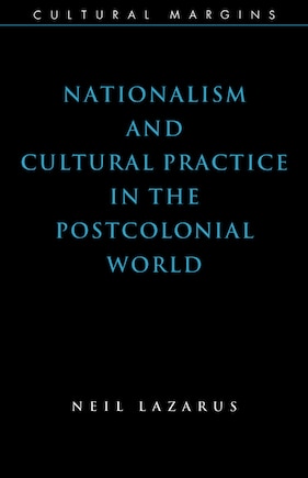 Nationalism And Cultural Practice In The Postcolonial World