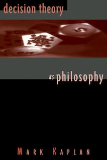 Front cover_Decision Theory As Philosophy