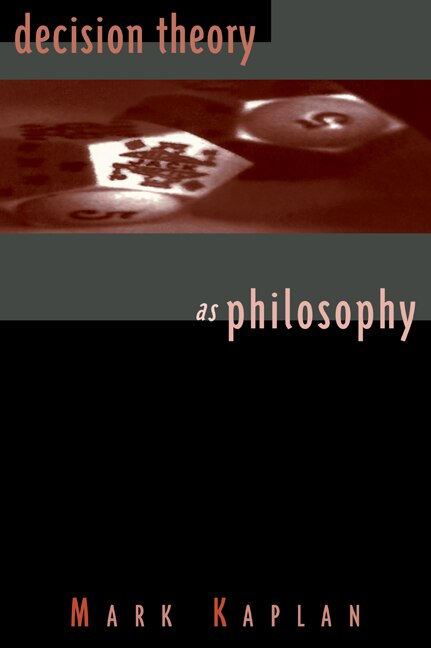 Front cover_Decision Theory As Philosophy