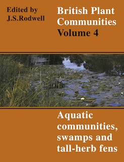 Front cover_British Plant Communities: Volume 4, Aquatic Communities, Swamps and Tall-Herb Fens