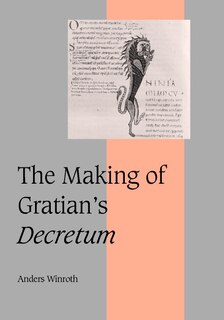 Front cover_The Making Of Gratian's Decretum