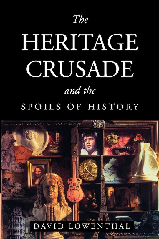 Couverture_The Heritage Crusade And The Spoils Of History