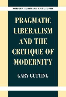 Couverture_Pragmatic Liberalism And The Critique Of Modernity