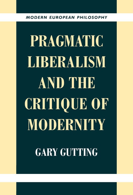 Couverture_Pragmatic Liberalism And The Critique Of Modernity
