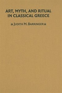 Front cover_Art, Myth, and Ritual in Classical Greece