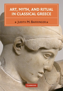 Front cover_Art, Myth, and Ritual in Classical Greece