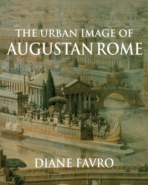 Front cover_The Urban Image Of Augustan Rome