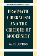 Pragmatic Liberalism And The Critique Of Modernity