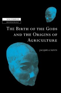 Front cover_The Birth Of The Gods And The Origins Of Agriculture