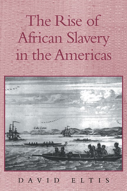 Front cover_The Rise Of African Slavery In The Americas