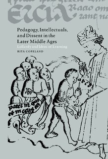 Front cover_Pedagogy, Intellectuals, and Dissent in the Later Middle Ages