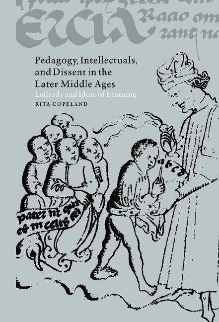 Front cover_Pedagogy, Intellectuals, and Dissent in the Later Middle Ages