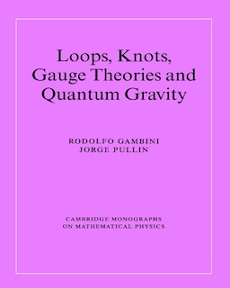 Couverture_Loops, Knots, Gauge Theories And Quantum Gravity