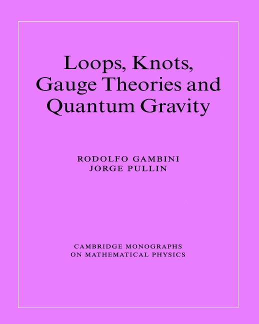 Couverture_Loops, Knots, Gauge Theories And Quantum Gravity