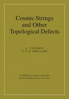 Front cover_Cosmic Strings And Other Topological Defects