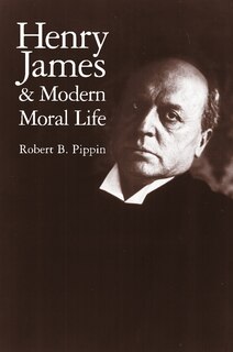 Front cover_Henry James and Modern Moral Life