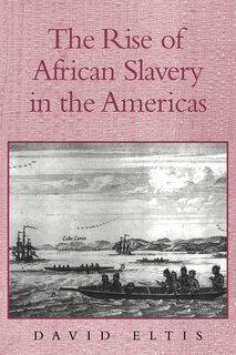Front cover_The Rise Of African Slavery In The Americas