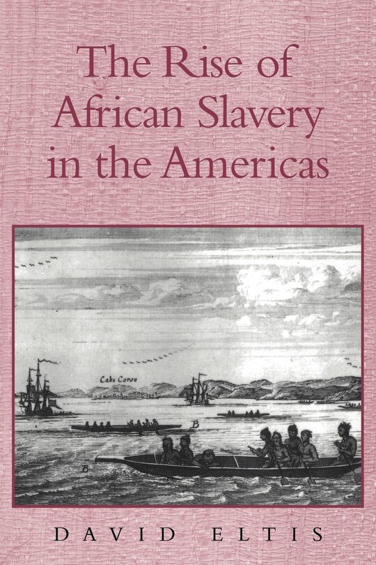 Front cover_The Rise Of African Slavery In The Americas