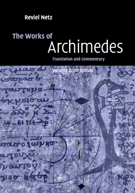 Front cover_The Works Of Archimedes: Volume 2, On Spirals