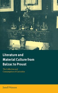 Front cover_Literature And Material Culture From Balzac To Proust
