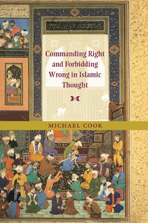 Front cover_Commanding Right And Forbidding Wrong In Islamic Thought