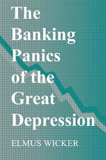 The Banking Panics Of The Great Depression