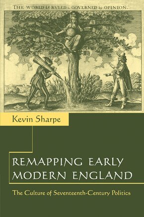 Remapping Early Modern England: The Culture Of Seventeenth-century Politics