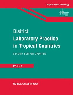 Front cover_District Laboratory Practice in Tropical Countries, Part 1
