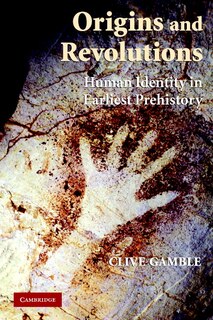 Origins And Revolutions: Human Identity In Earliest Prehistory