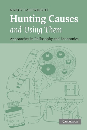 Hunting Causes And Using Them: Approaches In Philosophy And Economics