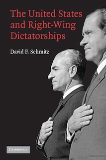 Front cover_The United States and Right-Wing Dictatorships, 1965-1989