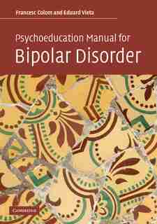 Psychoeducation Manual for Bipolar Disorder by Francesc Colom