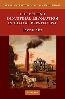 Front cover_The British Industrial Revolution in Global Perspective