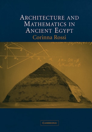 Architecture And Mathematics In Ancient Egypt