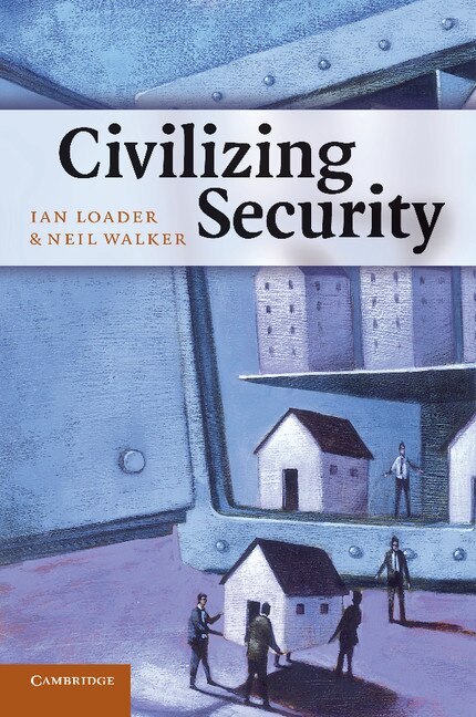 Front cover_Civilizing Security
