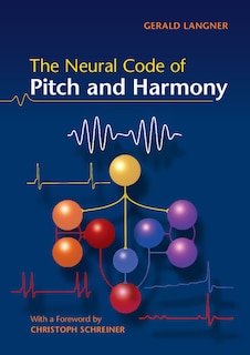 Couverture_The Neural Code Of Pitch And Harmony