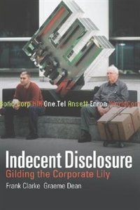 Indecent Disclosure: Gilding The Corporate Lily