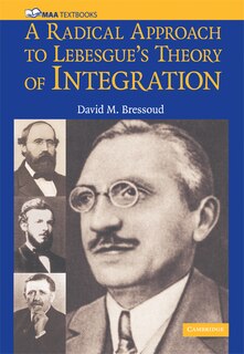 Front cover_A Radical Approach To Lebesgue's Theory Of Integration