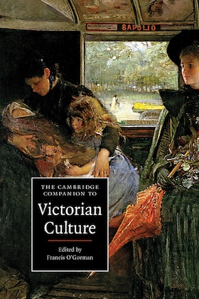 The Cambridge Companion to Victorian Culture