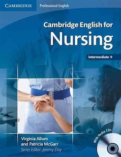 Front cover_Cambridge English For Nursing Intermediate Plus Student's Book With Audio Cds (2)