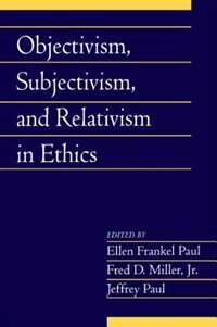 Couverture_Objectivism, Subjectivism, and Relativism in Ethics: Volume 25, Part 1
