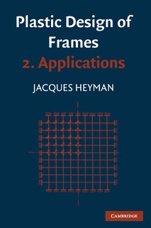 Couverture_Plastic Design of Frames: Volume 2, Applications