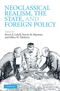 Front cover_Neoclassical Realism, the State, and Foreign Policy